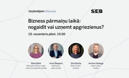 Notiks SEB bankas diskusija 'Bizness pārmaiņu laikā: nogaidīt vai uzņemt apgriezienus?'