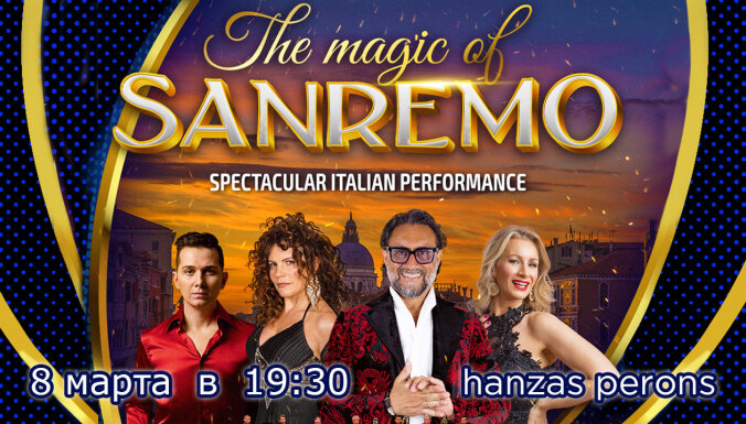 The Magic of SANREMO — знаменитое итальянское шоу едет в Латвию
