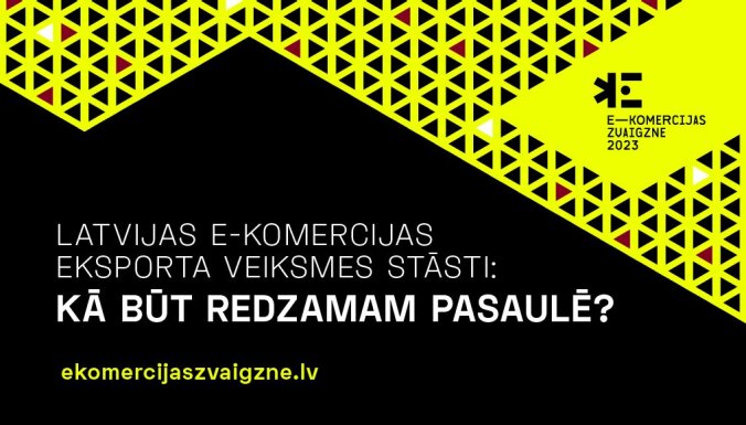 Latvijas e-komercijas eksporta veiksmes stāsti: kā uzņēmumam būt redzamam pasaulē