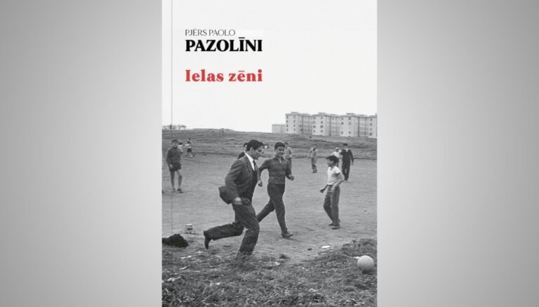 Latviski iznākusi skandalozā itāļu režisora Pjēra Paolo Pazolīni grāmata 'Ielas zēni'