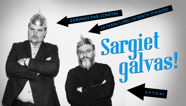 Sargiet galvas!